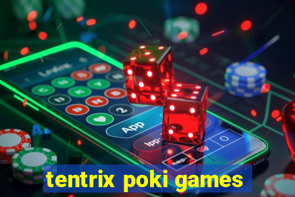 tentrix poki games